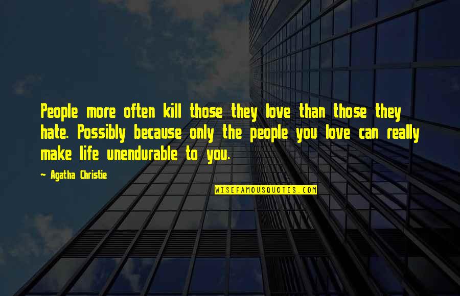 Oddmar Torrent Quotes By Agatha Christie: People more often kill those they love than Oddmar Torrent Quotes By Agatha Christie: People more often kill those they love than