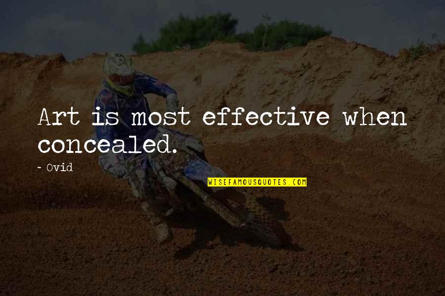 Oddworld Soulstorm Quotes By Ovid: Art is most effective when concealed.