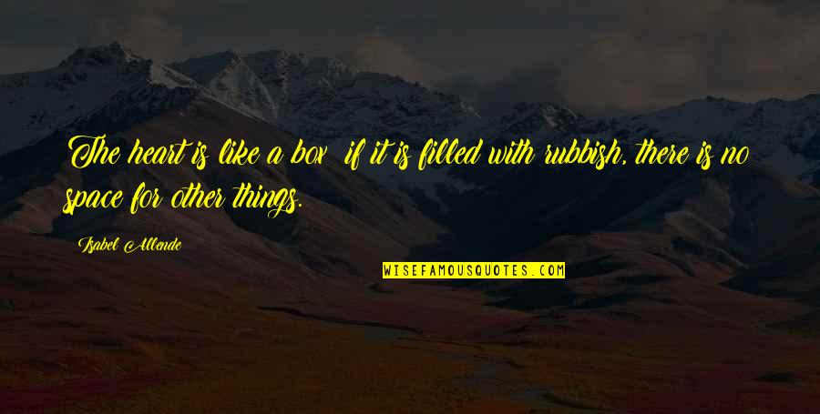 Oddworld Stranger's Wrath Quotes By Isabel Allende: The heart is like a box; if it Oddworld Stranger's Wrath Quotes By Isabel Allende: The heart is like a box; if it