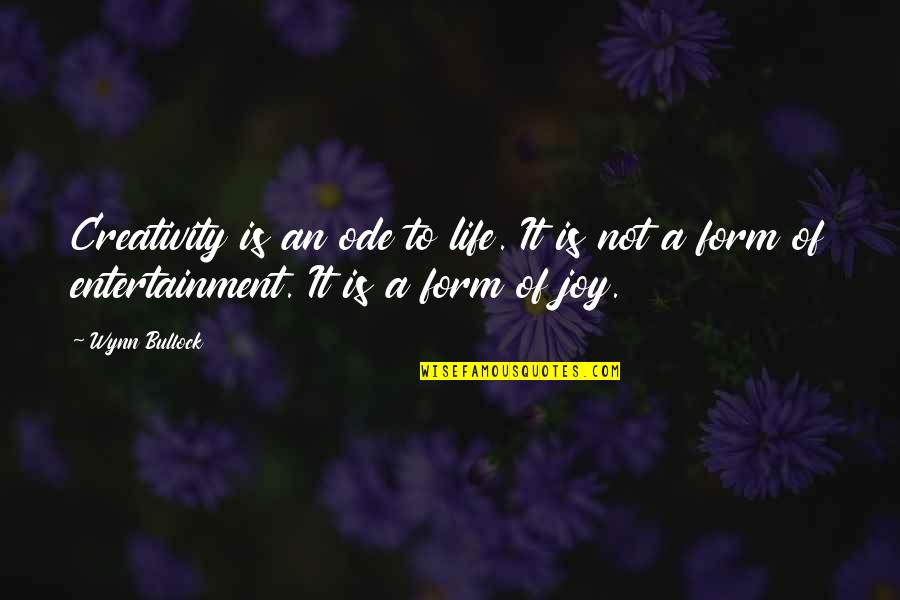 Ode To Life Quotes By Wynn Bullock: Creativity is an ode to life. It is