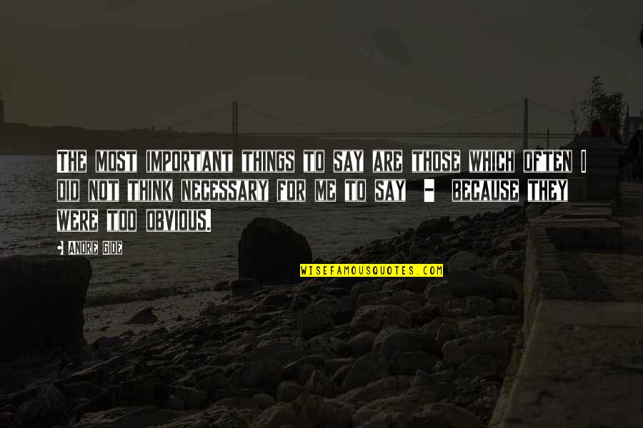 Odebr N Str Nky Word Quotes By Andre Gide: The most important things to say are those Odebr N Str Nky Word Quotes By Andre Gide: The most important things to say are those