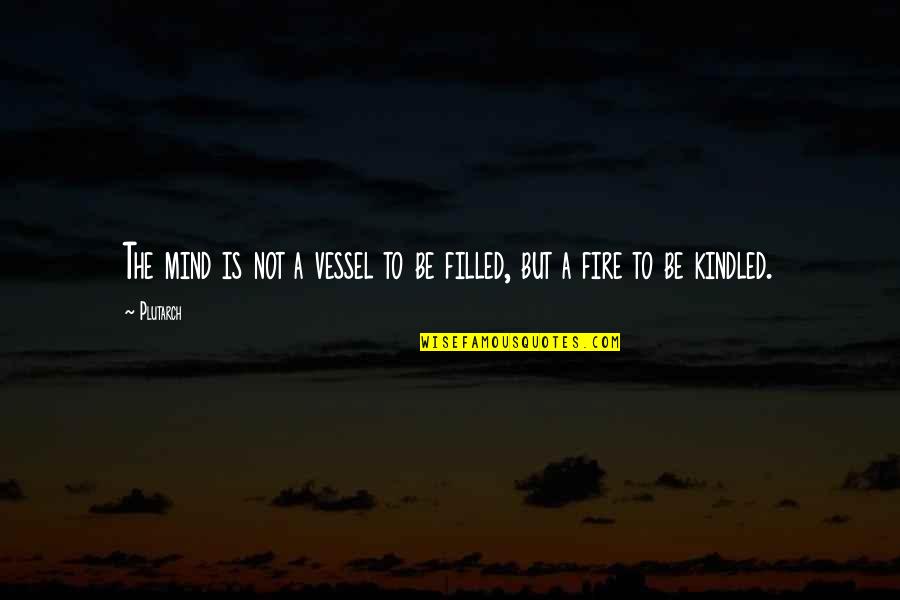 Oded Ezer Quotes By Plutarch: The mind is not a vessel to be