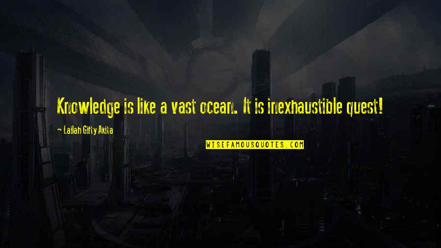 Odelay Quotes By Lailah Gifty Akita: Knowledge is like a vast ocean. It is