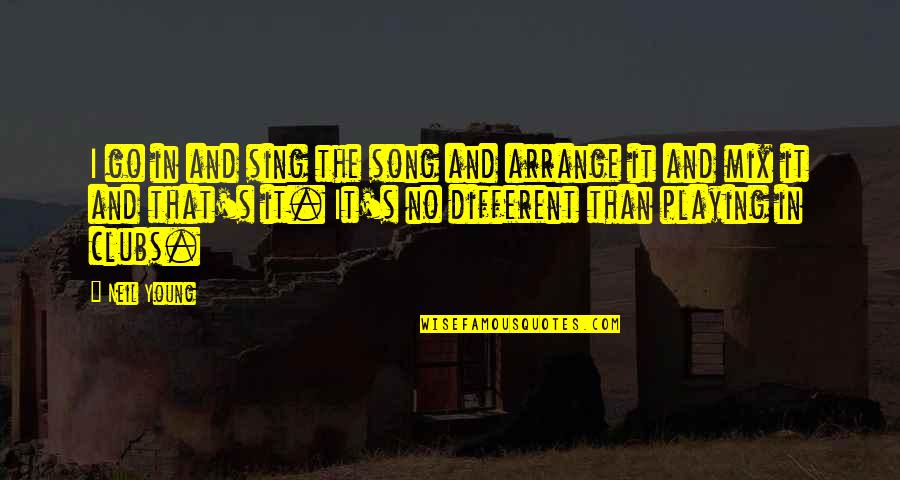 Odele Spanish Quotes By Neil Young: I go in and sing the song and Odele Spanish Quotes By Neil Young: I go in and sing the song and