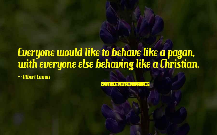 Odell Beckham Jr Inspirational Quotes By Albert Camus: Everyone would like to behave like a pagan, Odell Beckham Jr Inspirational Quotes By Albert Camus: Everyone would like to behave like a pagan,