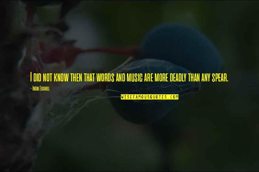 Odells Masks Quotes By India Edghill: I did not know then that words and