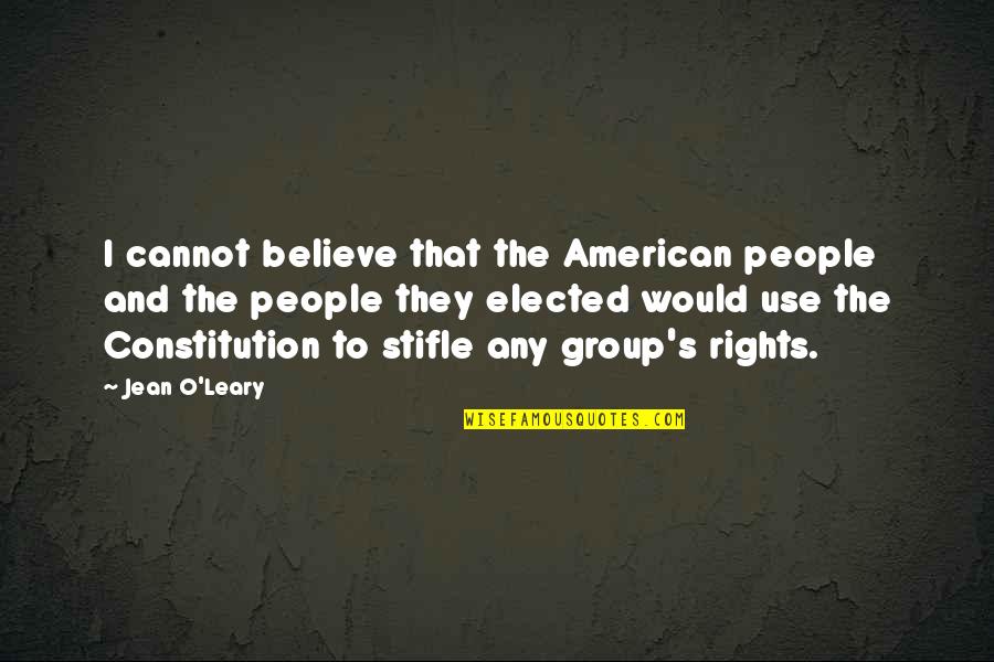 Odenatus Quotes By Jean O'Leary: I cannot believe that the American people and