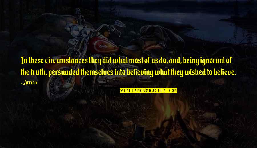 Odermatt Karambolage Quotes By Arrian: In these circumstances they did what most of Odermatt Karambolage Quotes By Arrian: In these circumstances they did what most of
