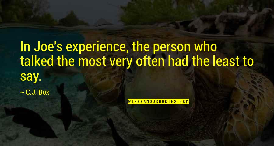 Odermatt Omaha Quotes By C.J. Box: In Joe's experience, the person who talked the