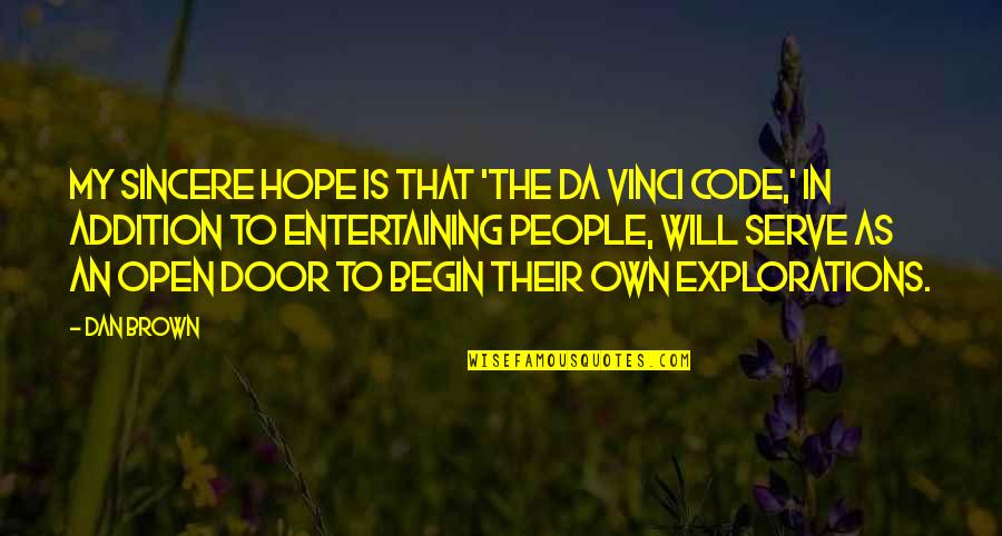 Odesza Youtube Quotes By Dan Brown: My sincere hope is that 'The Da Vinci
