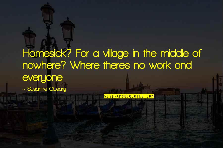 Odete Rodrigues Quotes By Susanne O'Leary: Homesick? For a village in the middle of