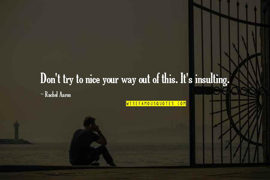Odettes Opposite Quotes By Rachel Aaron: Don't try to nice your way out of