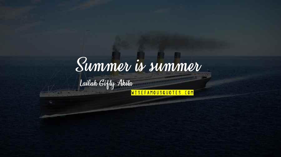 Odi Double Quotes By Lailah Gifty Akita: Summer is summer.