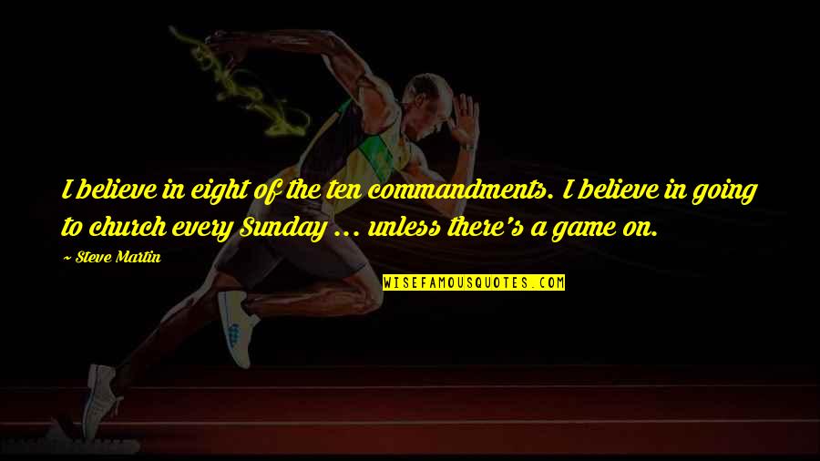 Odia Funny Quotes By Steve Martin: I believe in eight of the ten commandments. Odia Funny Quotes By Steve Martin: I believe in eight of the ten commandments.