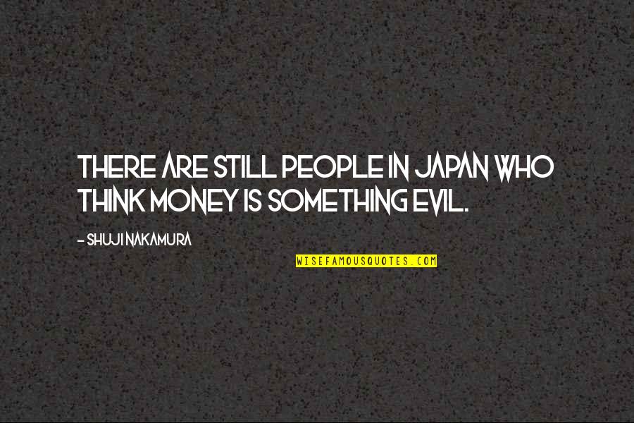 Odia Inspirational Quotes By Shuji Nakamura: There are still people in Japan who think