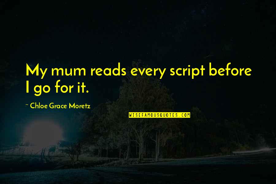 Odiado Secondary Quotes By Chloe Grace Moretz: My mum reads every script before I go Odiado Secondary Quotes By Chloe Grace Moretz: My mum reads every script before I go