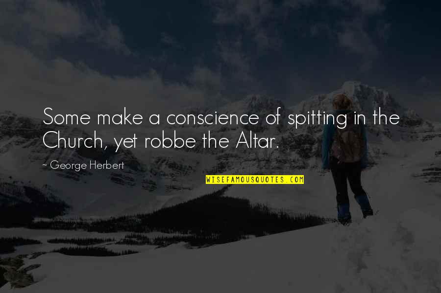Odice Quotes By George Herbert: Some make a conscience of spitting in the