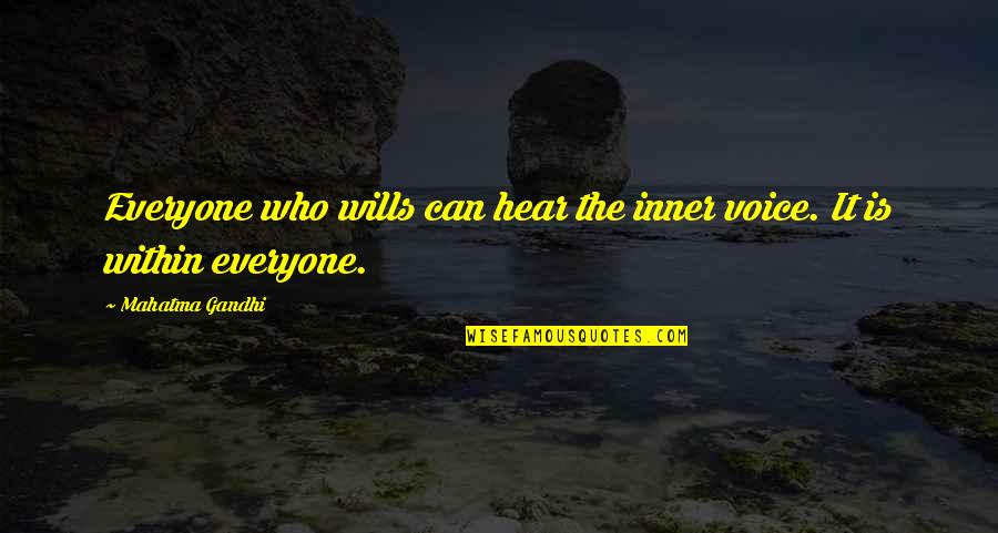 Odierna Obituary Quotes By Mahatma Gandhi: Everyone who wills can hear the inner voice. Odierna Obituary Quotes By Mahatma Gandhi: Everyone who wills can hear the inner voice.