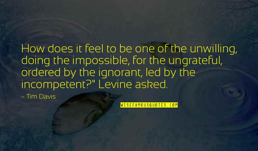 Odies Store Quotes By Tim Davis: How does it feel to be one of