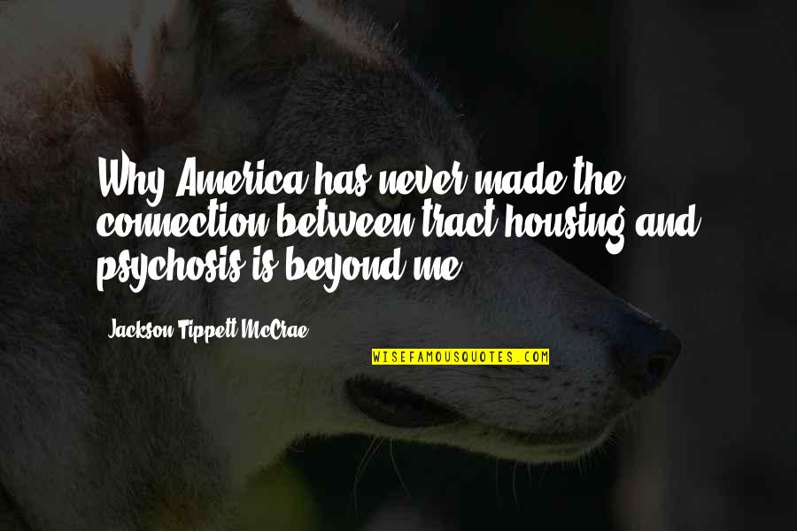 Odihna De Ion Quotes By Jackson Tippett McCrae: Why America has never made the connection between