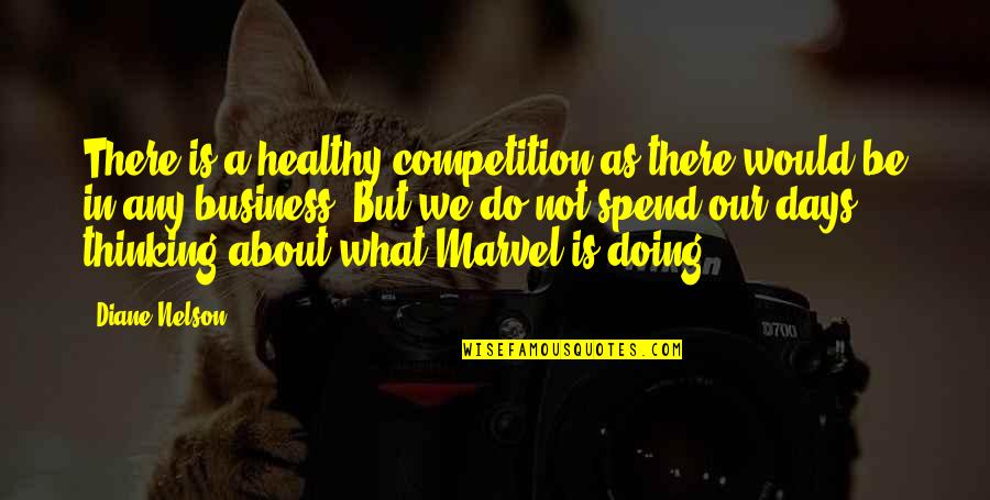 Odilie Reinosa Quotes By Diane Nelson: There is a healthy competition as there would