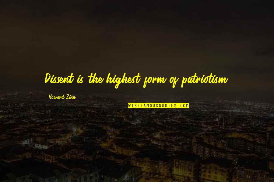 Odin Edda Quotes By Howard Zinn: Dissent is the highest form of patriotism.