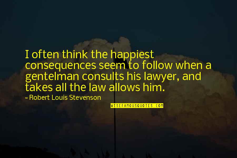 Odin Marvel Quotes By Robert Louis Stevenson: I often think the happiest consequences seem to