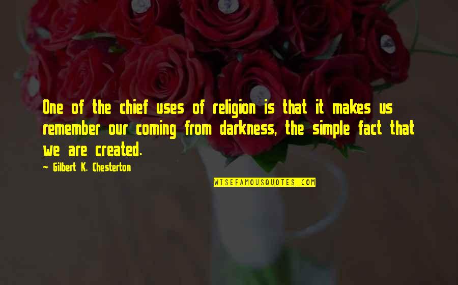 Odine Striuke Quotes By Gilbert K. Chesterton: One of the chief uses of religion is Odine Striuke Quotes By Gilbert K. Chesterton: One of the chief uses of religion is