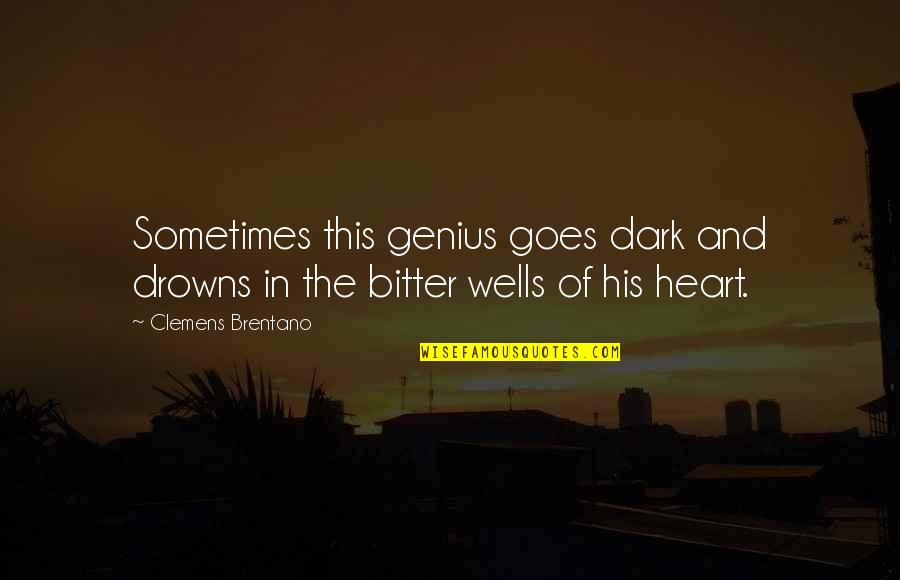 Odiongan Quotes By Clemens Brentano: Sometimes this genius goes dark and drowns in
