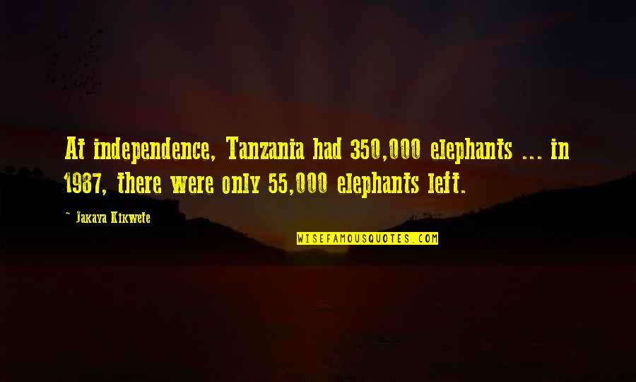 Odirile Sepeng Quotes By Jakaya Kikwete: At independence, Tanzania had 350,000 elephants ... in Odirile Sepeng Quotes By Jakaya Kikwete: At independence, Tanzania had 350,000 elephants ... in