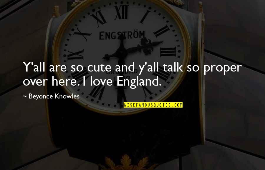 Odiseas Georgiadis Quotes By Beyonce Knowles: Y'all are so cute and y'all talk so Odiseas Georgiadis Quotes By Beyonce Knowles: Y'all are so cute and y'all talk so