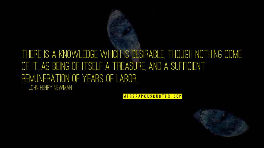 Odjednom Tata Quotes By John Henry Newman: There is a knowledge which is desirable, though