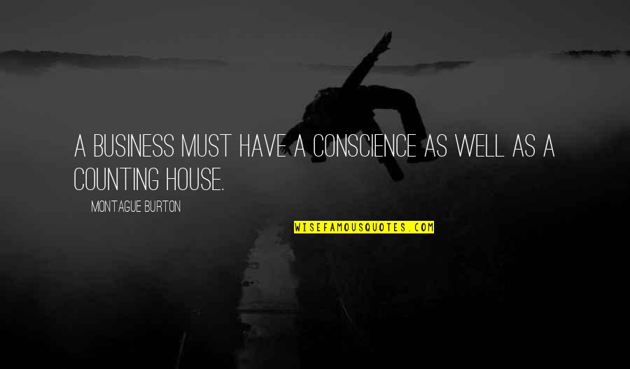 Odkud Ten Quotes By Montague Burton: A business must have a conscience as well