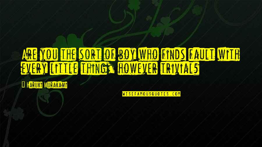 Odkupienie 3 Quotes By Haruki Murakami: Are you the sort of boy who finds