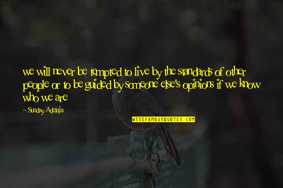 Odlesnov N Quotes By Sunday Adelaja: we will never be tempted to live by