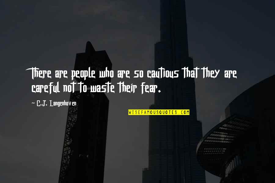 Odlican Uspjeh Quotes By C.J. Langenhoven: There are people who are so cautious that Odlican Uspjeh Quotes By C.J. Langenhoven: There are people who are so cautious that