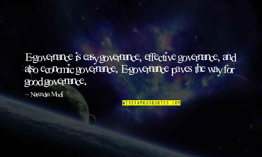 Odmark East Quotes By Narendra Modi: E-governance is easy governance, effective governance, and also