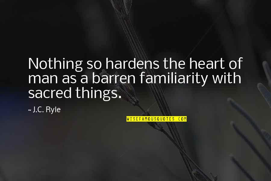 Odmawiamy Quotes By J.C. Ryle: Nothing so hardens the heart of man as
