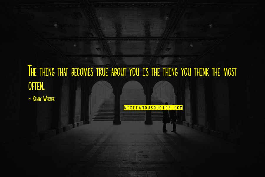 Odnosi Sa Quotes By Kenny Werner: The thing that becomes true about you is