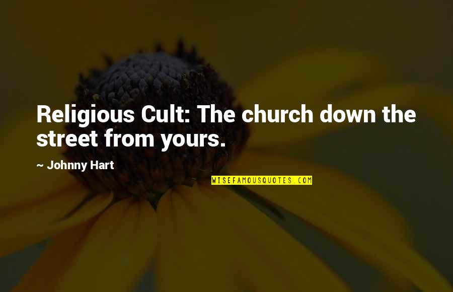 Odoi Lirik Quotes By Johnny Hart: Religious Cult: The church down the street from