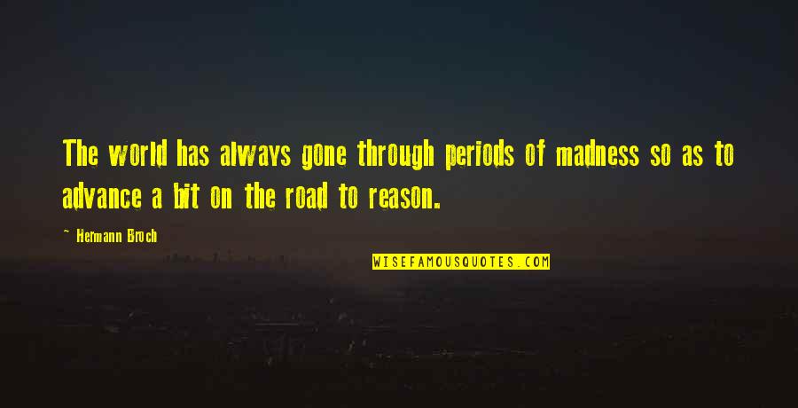 Odontologa In English Quotes By Hermann Broch: The world has always gone through periods of Odontologa In English Quotes By Hermann Broch: The world has always gone through periods of