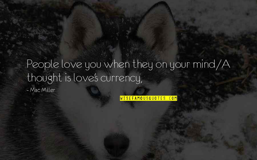Odontologa In English Quotes By Mac Miller: People love you when they on your mind/A
