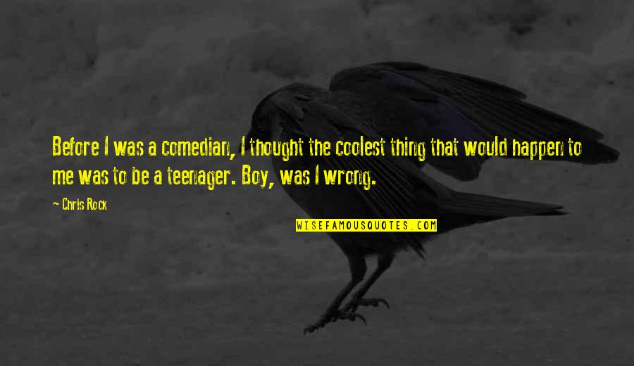 Odoom Wubah Quotes By Chris Rock: Before I was a comedian, I thought the