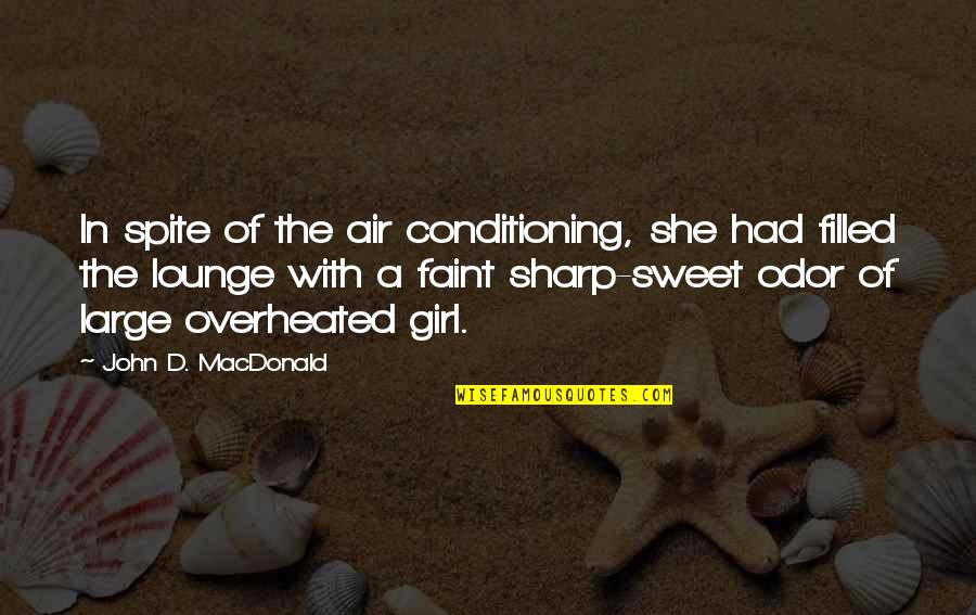 Odor Quotes By John D. MacDonald: In spite of the air conditioning, she had