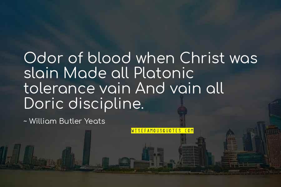 Odor Quotes By William Butler Yeats: Odor of blood when Christ was slain Made