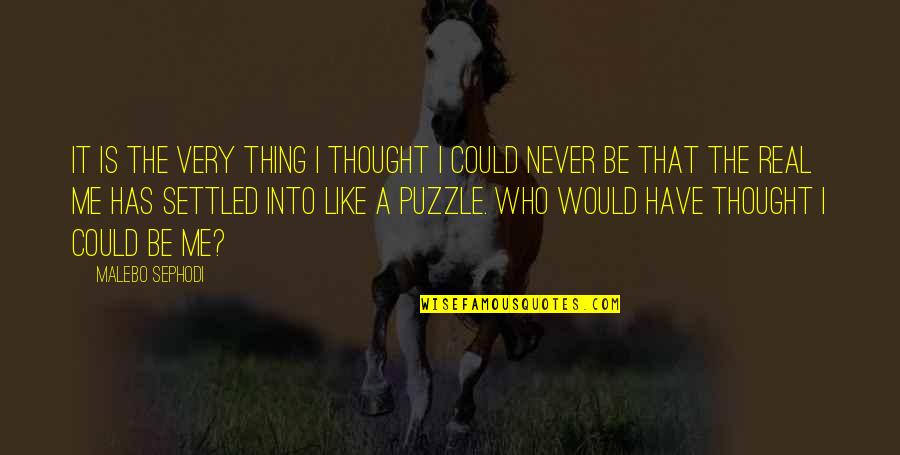 Odorata Quotes By Malebo Sephodi: It is the very thing I thought I Odorata Quotes By Malebo Sephodi: It is the very thing I thought I