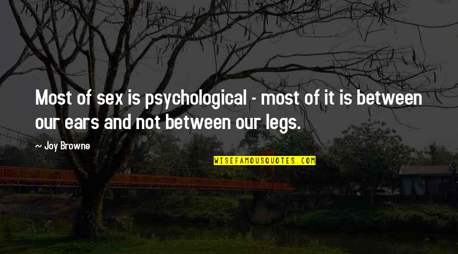 Odouls Non Alcoholic Amber Quotes By Joy Browne: Most of sex is psychological - most of Odouls Non Alcoholic Amber Quotes By Joy Browne: Most of sex is psychological - most of