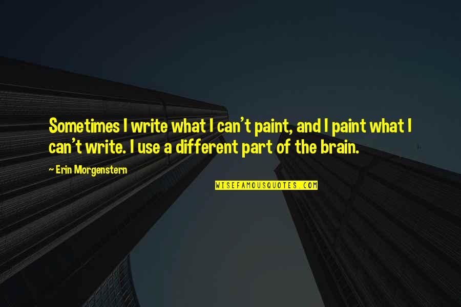 Odouls Non Alcoholic Quotes By Erin Morgenstern: Sometimes I write what I can't paint, and Odouls Non Alcoholic Quotes By Erin Morgenstern: Sometimes I write what I can't paint, and