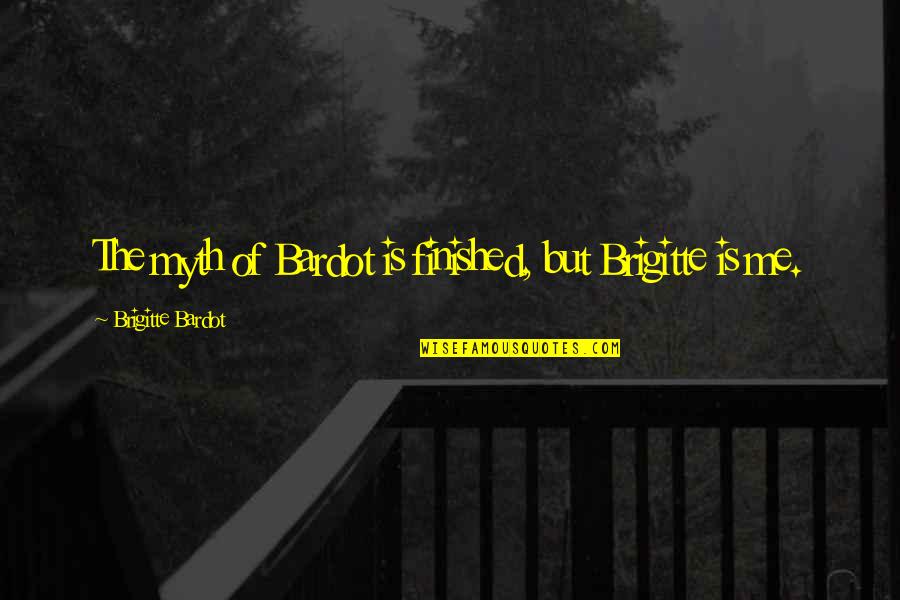 Odours Pronunciation Quotes By Brigitte Bardot: The myth of Bardot is finished, but Brigitte Odours Pronunciation Quotes By Brigitte Bardot: The myth of Bardot is finished, but Brigitte