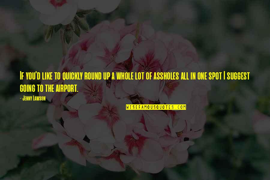 Odparazitovani Quotes By Jenny Lawson: If you'd like to quickly round up a Odparazitovani Quotes By Jenny Lawson: If you'd like to quickly round up a